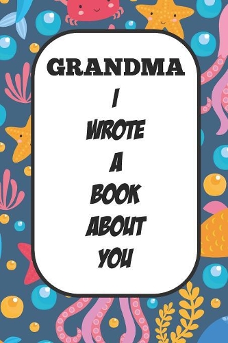 Grandma I Wrote A Book About You