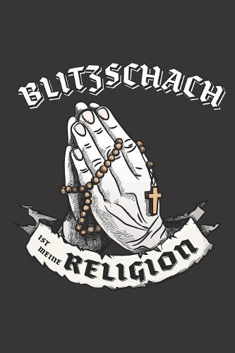 Blitzschach Ist Meine Religion