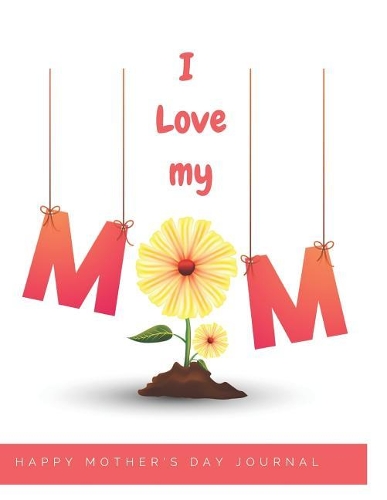 Happy Mother's Day Journal