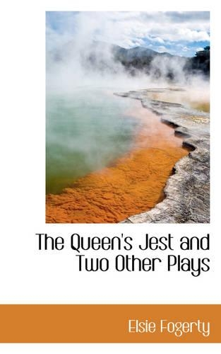 The Queen's Jest and Two Other Plays: (English)