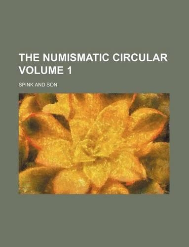 The Numismatic Circular Volume 1