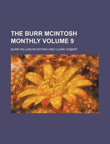 The Burr McIntosh Monthly Volume 9: (English)