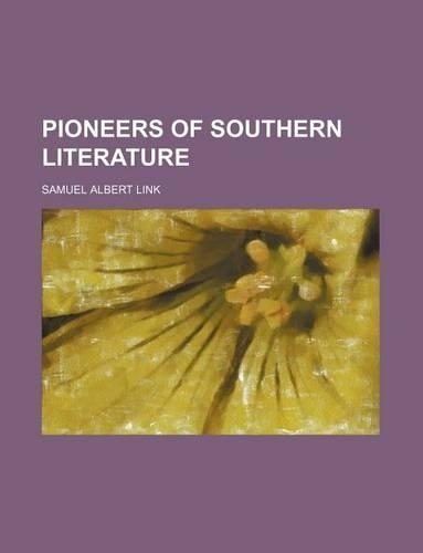 Pioneers of Southern Literature (Volume 2)