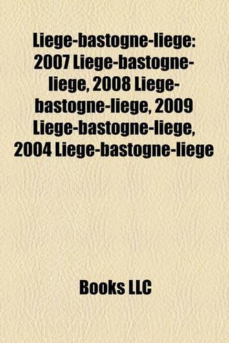 Liege-Bastogne-Liege: 2007 Liege-Bastogne-Liege, 2008 Liege-Bastogne-Liege, 2009 Liege-Bastogne-Liege, 2004 Liege-Bastogne-Liege(English)