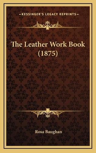 The Leather Work Book (1875)