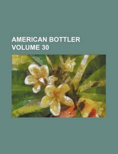 American Bottler Volume 30