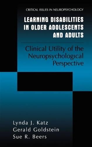 Learning Disabilities in Older Adolescents and Adults: Clinical Utility of the Neuropsychological Perspective