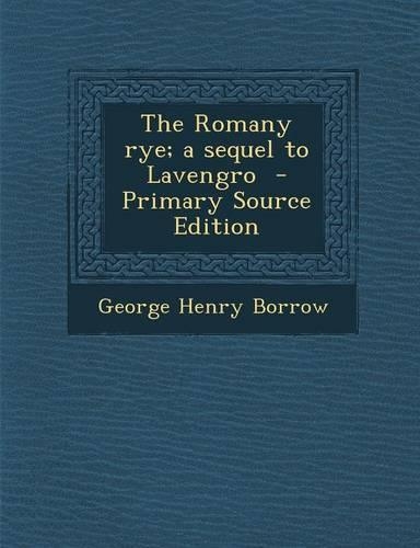 The Romany Rye; A Sequel to Lavengro: (English)