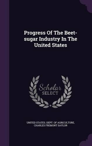 Progress Of The Beet-sugar Industry In The United States