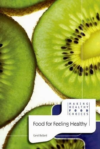 Food for Feeling Healthy: (Making Healthy Food Choices)