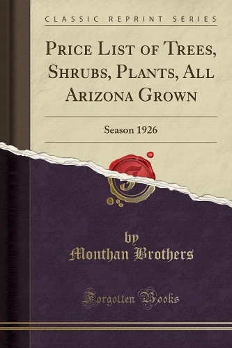 Price List of Trees, Shrubs, Plants, All Arizona Grown