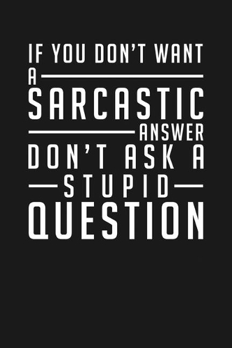 Don't Ask Stupid Questions