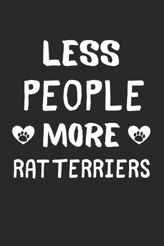Less People More Rat Terriers: Lined Journal, 120 Pages, 6 x 9, Funny Rat Terrier Gift Idea, Black Matte Finish (Less People More Rat Terriers Journal)