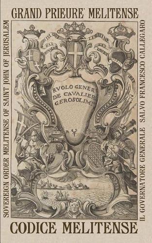 Il Codice Melitense: Leggi Fondamentali Dell'ordine Ortodosso Dei Cavalieri Di Malta(9 Cavalieri Di Malta)
