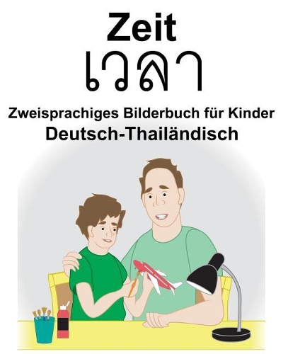 Deutsch-Thailändisch Zeit Zweisprachiges Bilderbuch für Kinder