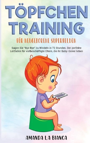 Töpfchentraining für neugeborene Superhelden