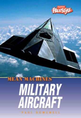 Military Aircraft: (Mean Machines)