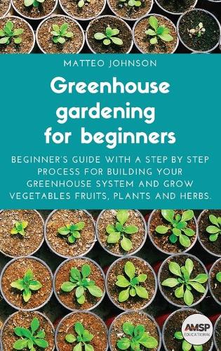 Greenhouse gardening for beginners