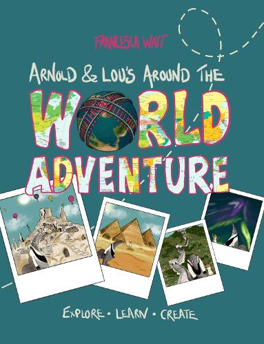 Arnold & Lou's Around the World Adventure: History, crafts, cultures, science, languages & more!(2 Arnold & Lou)