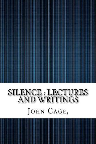 Silence: Lectures and Writings