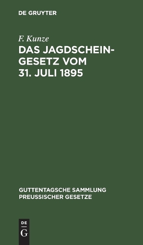 Das Jagdscheingesetz Vom 31. Juli 1895