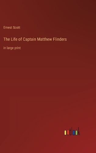 The Life of Captain Matthew Flinders