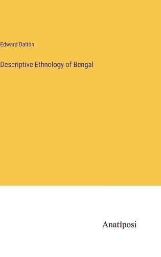 Descriptive Ethnology of Bengal