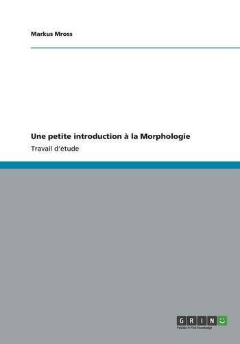 Une petite introduction à la Morphologie: (French)