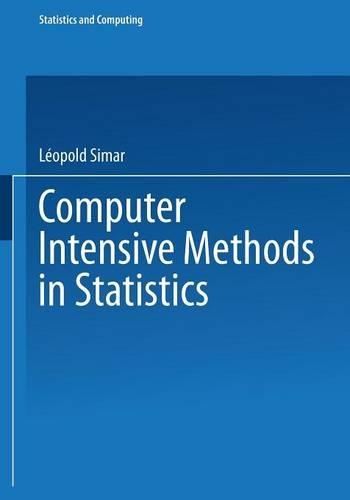 Computer Intensive Methods in Statistics: (Statistics and Computing)