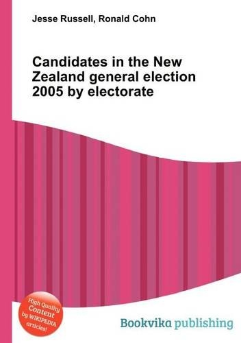 Candidates in the New Zealand General Election 2005 by Electorate