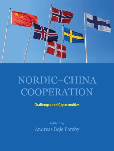 Nordic-China Cooperation: Challenges and Opportunities(NIAS Reports)