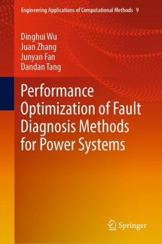 Performance Optimization of Fault Diagnosis Methods for Power Systems: (9 Engineering Applications of Computational Methods)