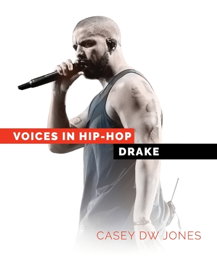 Drake: (Voices in Hip-Hop)