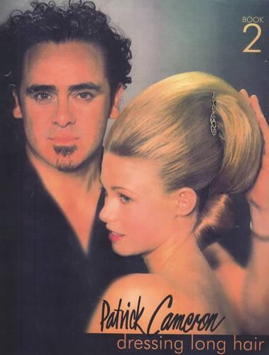 Patrick Cameron: Bk. 2 Dressing Long Hair(Hairdressing Training Board/Macmillan S.)