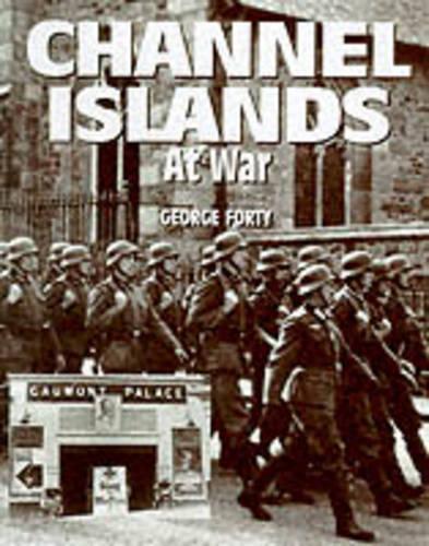The Channel Islands at War