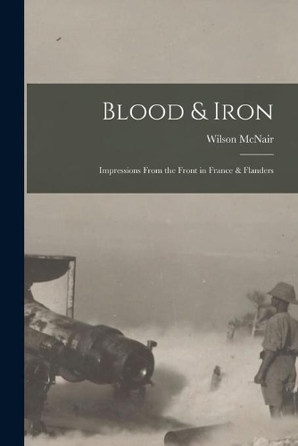 Blood & Iron [microform]