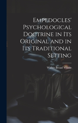 Empedocles' Psychological Doctrine in its Original and in its Traditional Setting