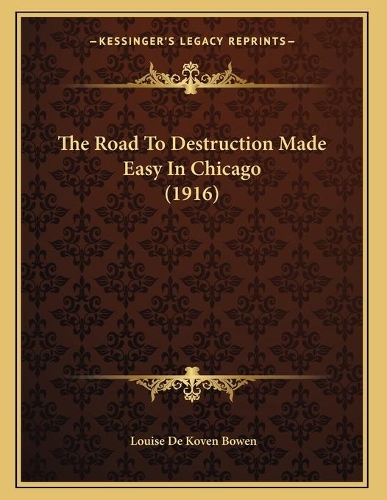 The Road To Destruction Made Easy In Chicago (1916)
