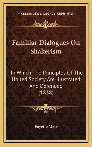 Familiar Dialogues On Shakerism