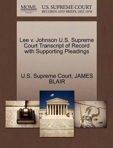 Lee V. Johnson U.S. Supreme Court Transcript of Record with Supporting Pleadings