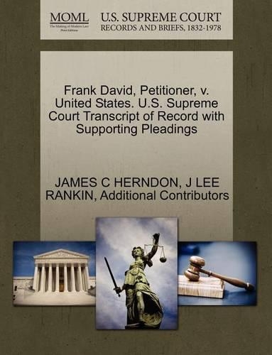 Frank David, Petitioner, V. United States. U.S. Supreme Court Transcript of Record with Supporting Pleadings