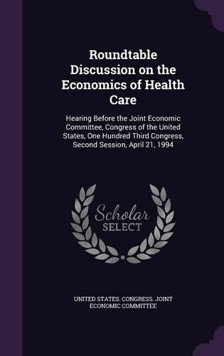 Roundtable Discussion on the Economics of Health Care