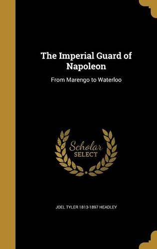 The Imperial Guard of Napoleon