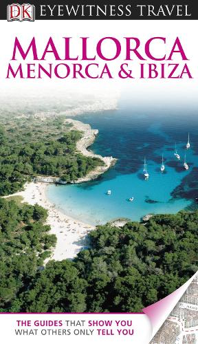 DK Eyewitness Mallorca, Menorca & Ibiza