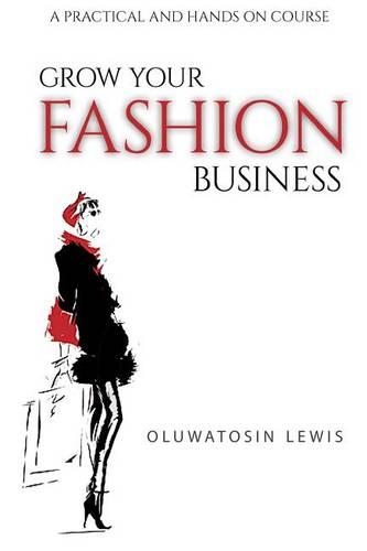 Grow Your Fashion Business: A Practical and Hands on Course
