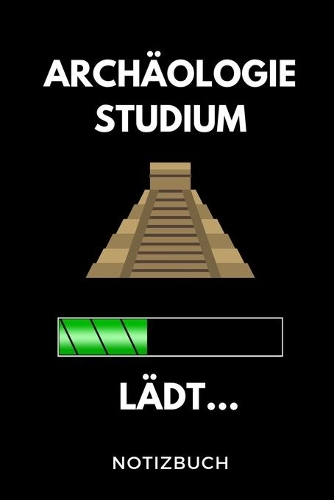 Archäologie Studium Lädt... Notizbuch: A5 Studienplaner zum dualen Studium - Notizbuch für duale Studenten - Semesterplaner - witziger Spruch zum Abitur - Studienbeginn - Erstes Semester 