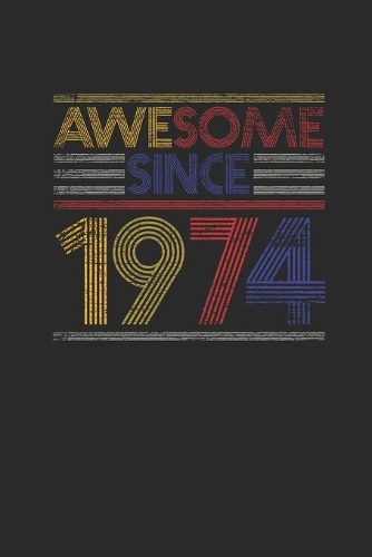 Awesome Since 1974