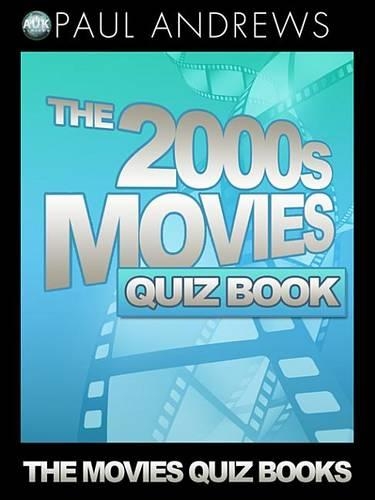 The 2000s Movies Quiz Book