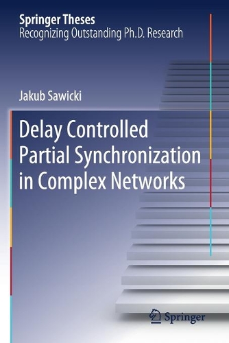Delay Controlled Partial Synchronization in Complex Networks: (Springer Theses)