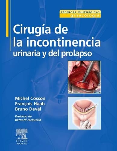 Cirugia de La Incontinencia Urinaria y del Prolapso